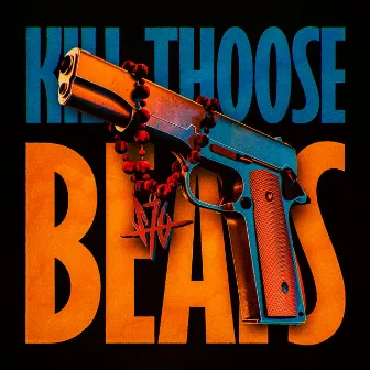 Kill Thoose Beats by S-70