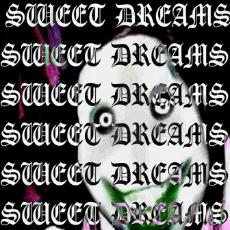 Sweet Dreams Freestyle by JaySuicideDoors