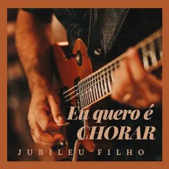 Eu Quero É Chorar by Jubileu Filho