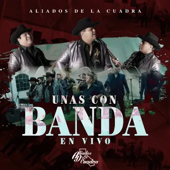 Unas Con Banda (En Vivo) by Aliados De La Cuadra