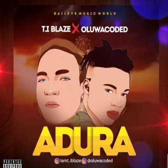 Adura by T.I BLAZE