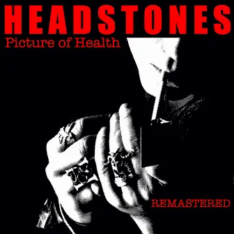 Picture of Health (Remastered) by Headstones