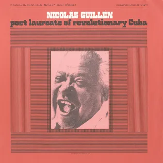 Nicolás Guillén: Poet Laureate of Revolutionary Cuba by Nicolás Guillén