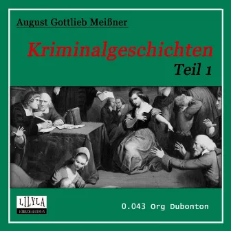 Kriminalgeschichten (Teil 1) by Org Dubonton