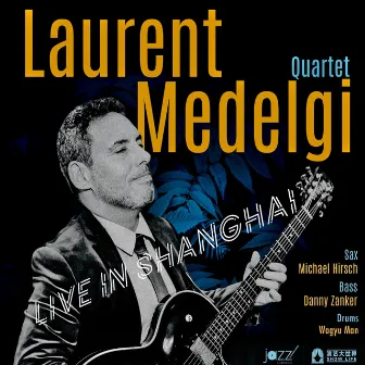 Live In Shanghai by Laurent Medelgi