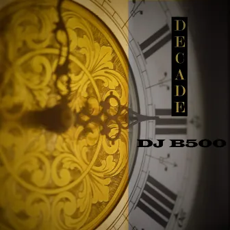 Decade by DJ B500