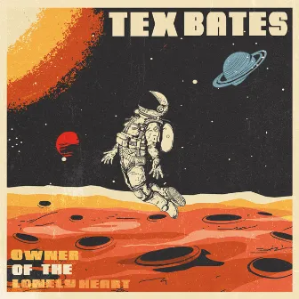 Owner Of The Lonely Heart by Tex Bates