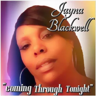 Coming Through Tonight by Jayna Blackwell