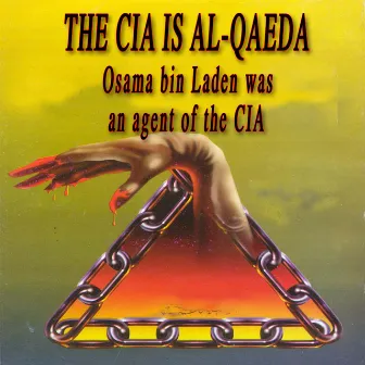 The CIA Is Al-Qaeda: Osama Bin Laden Was an Agent of the CIA by Real Dominic