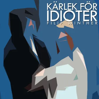 Kärlek för idioter by Filip Winther