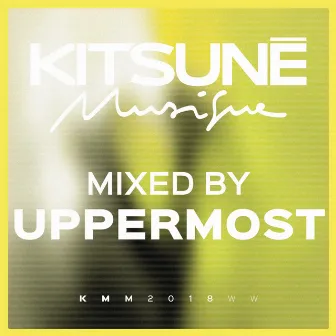 Kitsuné Musique Mixed by Uppermost (DJ Mix) by Uppermost