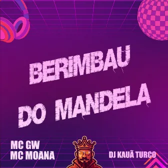 Berimbau do Mandela by DJ Kauã Turco