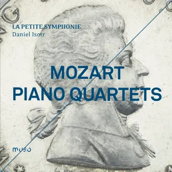 Mozart: Piano Quartets by Daniel Isoir