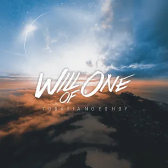 Todavia No Es Hoy by Will of One