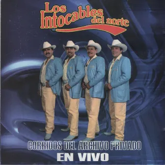 Corridos Del Archivo Privado (En Vivo) by Los Intocables Del Norte