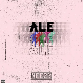 ALE by Neezy