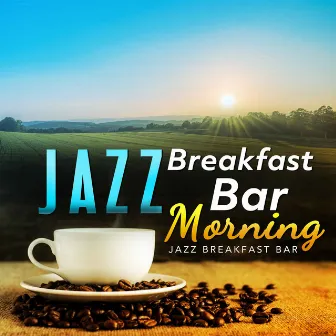 Jazz Breakfast Bar Morning by Jazz Breakfast Bar