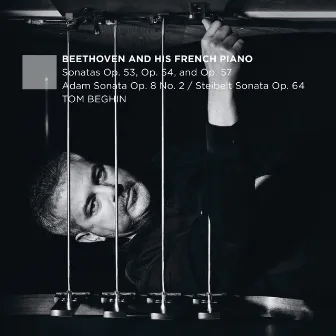 Beethoven and His French Piano by Tom Beghin