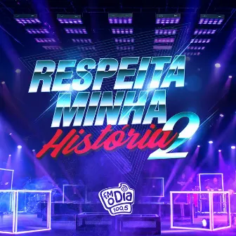 Respeita Minha História 2 by FM O Dia