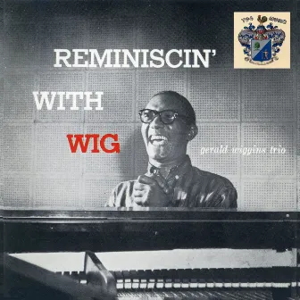 Reminiscin' with Wig by Gerald Wiggins