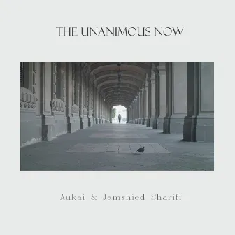 The Unanimous Now by Jamshied Sharifi