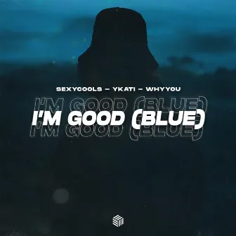 I'm Good (Blue) by Sexycools