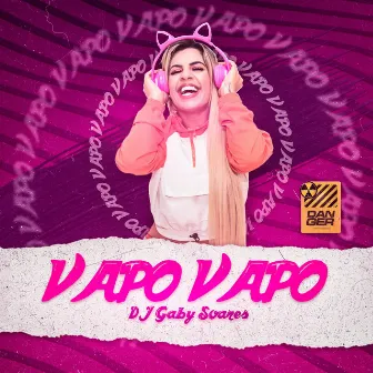 Vapo Vapo by DJ Gaby Soares