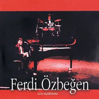 Sizin Seçtikleriniz by Ferdi Özbeğen