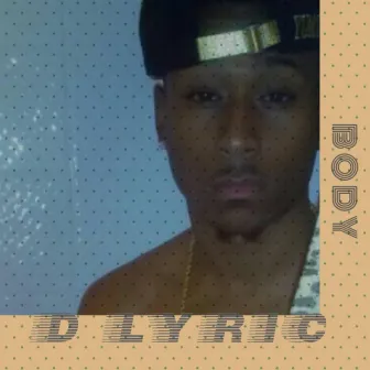 Body by D Lyric