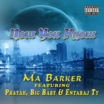 Now You Know by Ma Barker