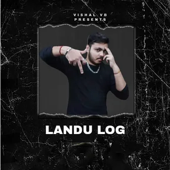 Landu Log by Vishal VB