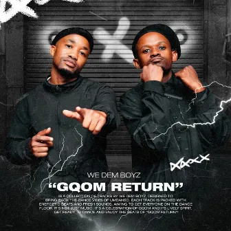 GQOM RETURN by We Dem Boyz