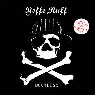 Bootlegs by Roffe Ruff