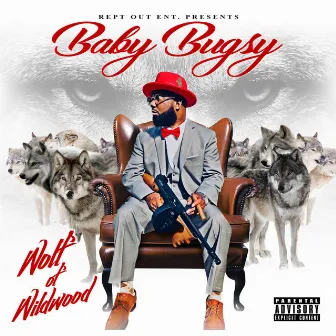 The Wolf of Wildwood by Baby Bugsy