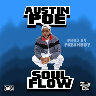 Soul Flow by Austin Poe