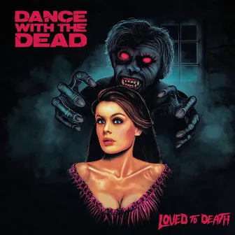 Loved to Death by Dance With the Dead