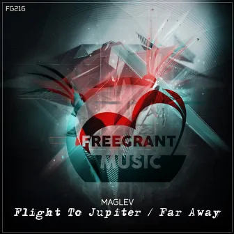 Flight To Jupiter / Far Away by Maglev