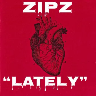 LATELY by Zipz