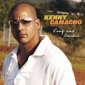 Long And Overdue by Kenny Camacho