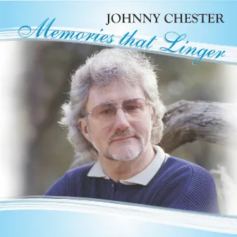 Memories That Linger by Johnny Chester