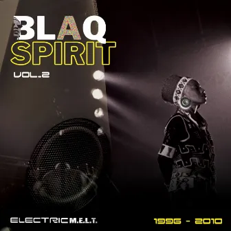 Blaq Spirit ElectricMELT 1996-2010, Vol. 2 by Smith & Mighty