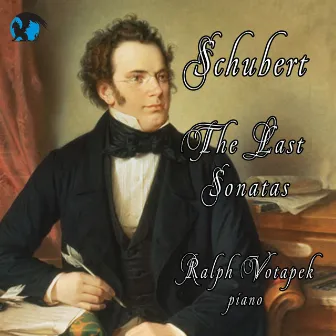 Schubert: The Last Sonatas by Ralph Votapek