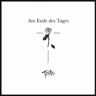 Am Ende des Tages by Tisto