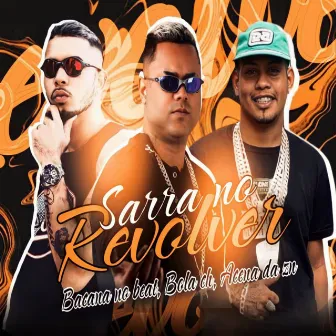 Sarra no Revólver by Acena Da Zn