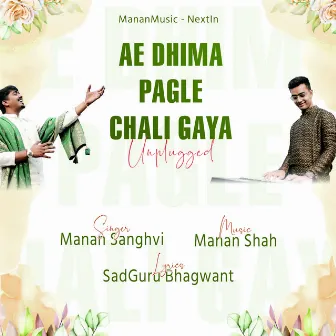 Ae Dhima Pagle Chali GayaUnplugged by Manan Shah