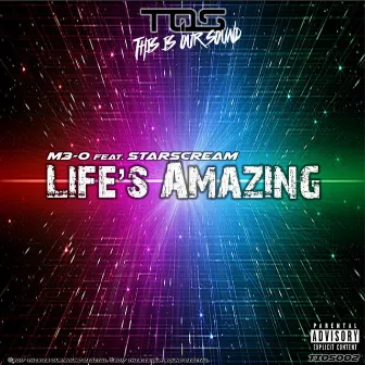 Life's Amazing by M3-O