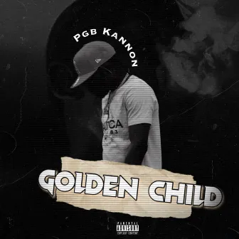 GOLDEN CHILD Mixtape by Pgb Kannon