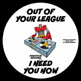 I Need You Now by Out Of Your League