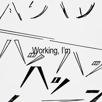 Working, I'm by Sam Tiba