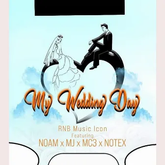 My wedding day by RNB Music Icon